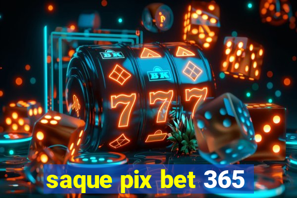 saque pix bet 365