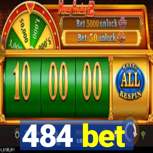 484 bet