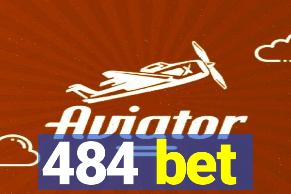 484 bet