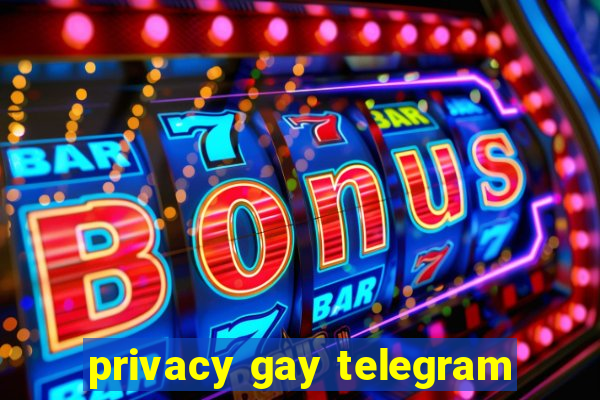 privacy gay telegram