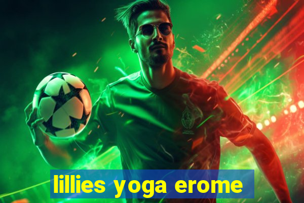 lillies yoga erome