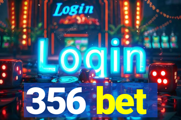 356 bet