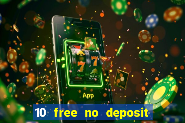 10 free no deposit casino uk 2018