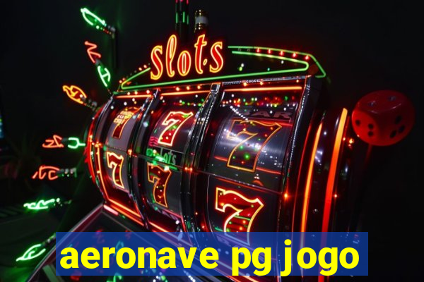 aeronave pg jogo