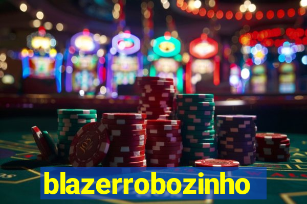 blazerrobozinho