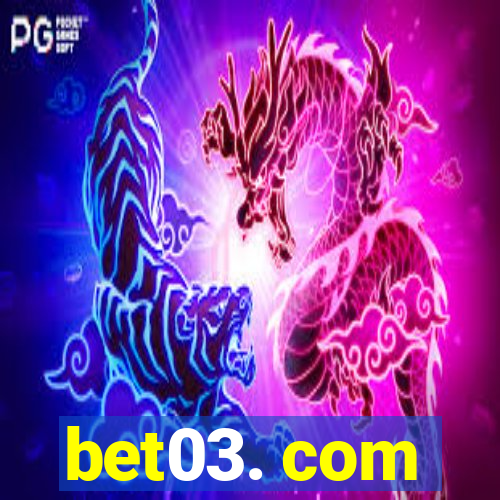 bet03. com