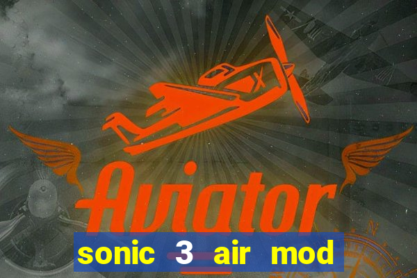 sonic 3 air mod extra slot shadow