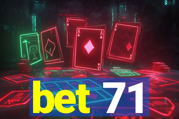 bet 71