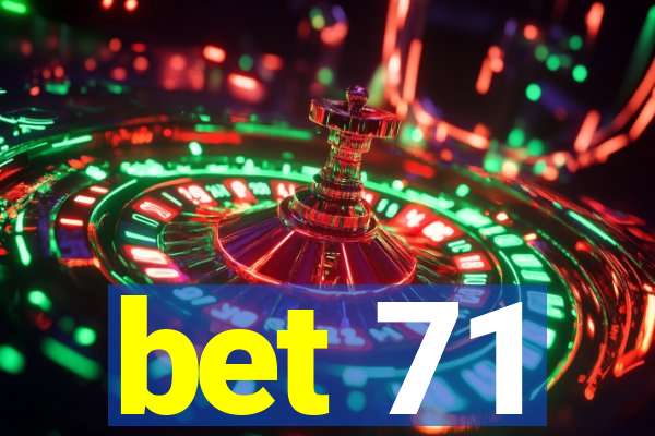 bet 71