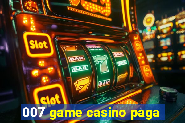 007 game casino paga