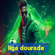 liga dourada