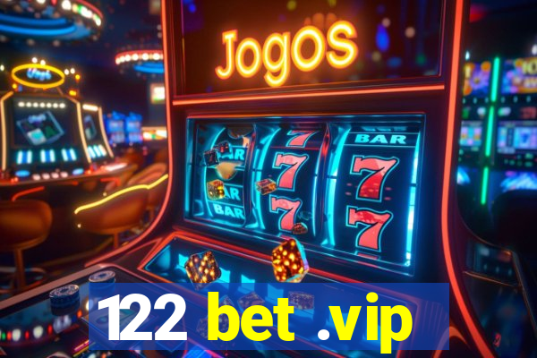 122 bet .vip