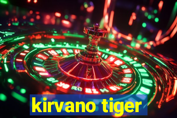 kirvano tiger