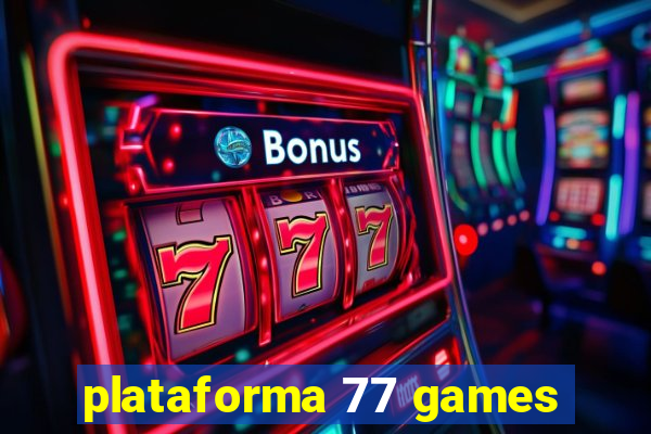 plataforma 77 games