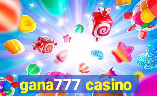 gana777 casino