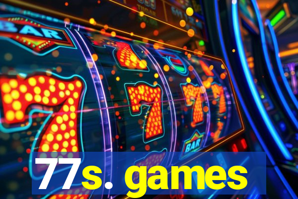 77s. games