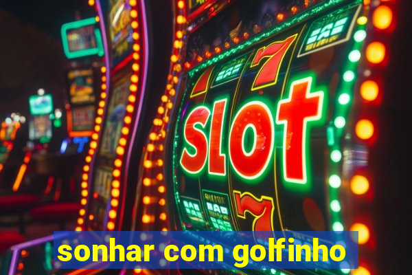 sonhar com golfinho