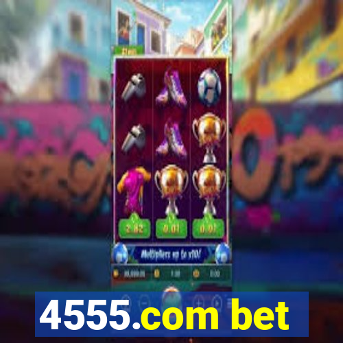 4555.com bet