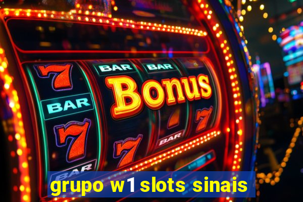 grupo w1 slots sinais