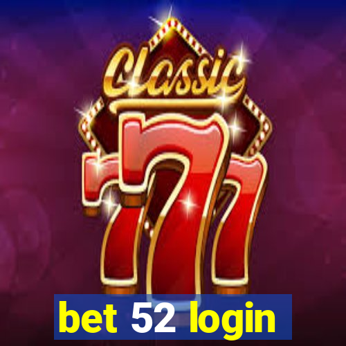 bet 52 login