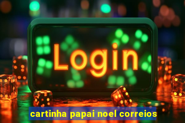 cartinha papai noel correios