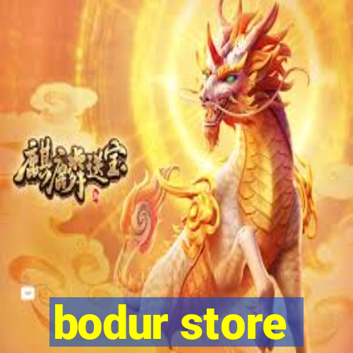 bodur store