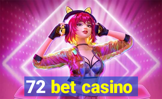 72 bet casino