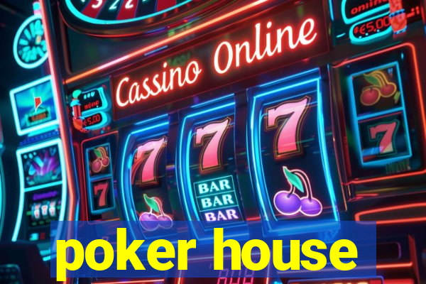 poker house