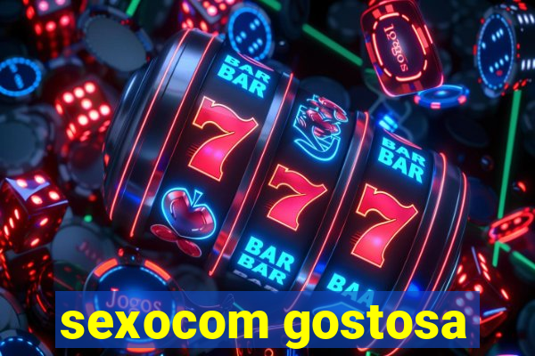 sexocom gostosa