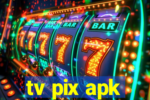 tv pix apk