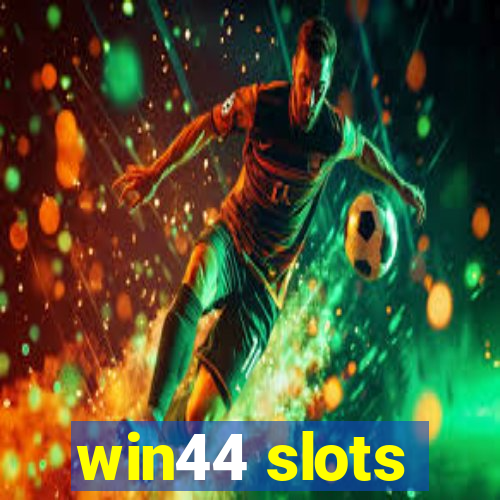 win44 slots