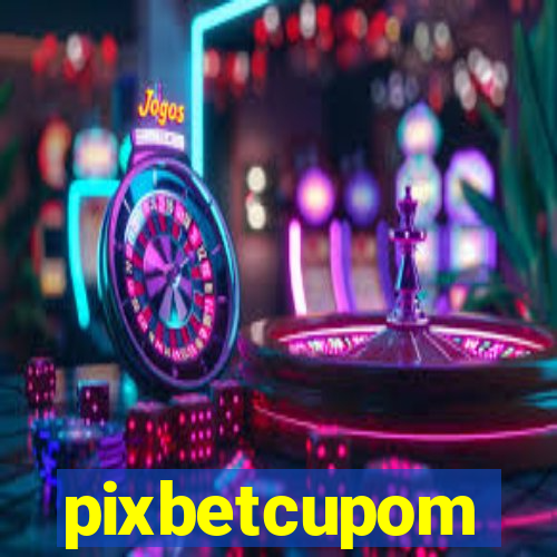 pixbetcupom