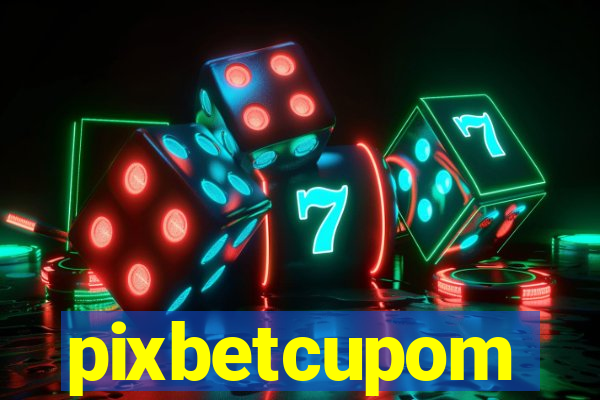 pixbetcupom