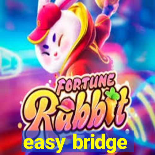 easy bridge