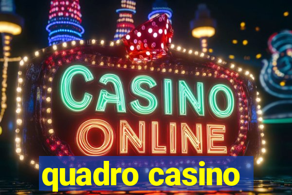 quadro casino