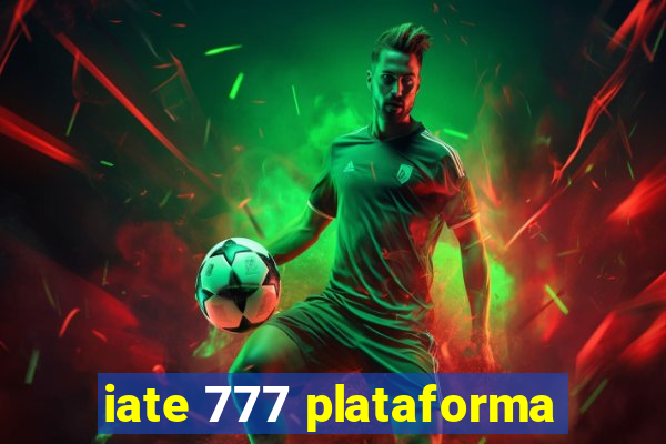 iate 777 plataforma