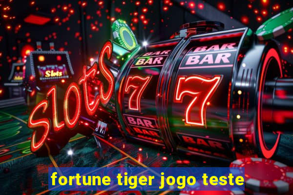 fortune tiger jogo teste