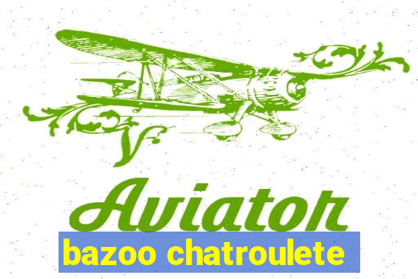 bazoo chatroulete