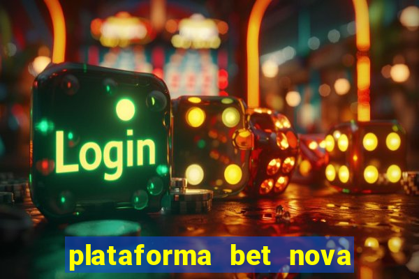 plataforma bet nova pagando no cadastro