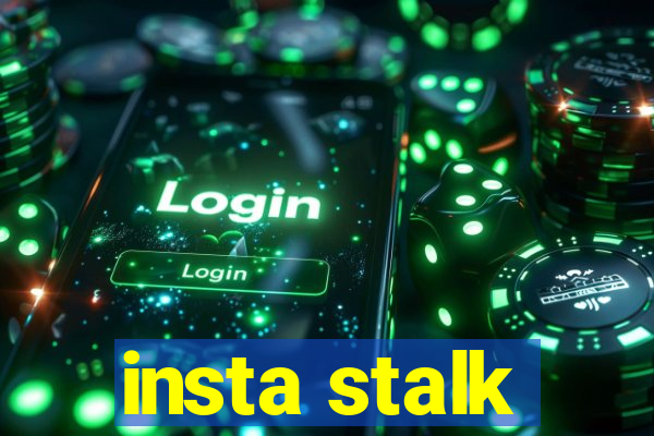 insta stalk