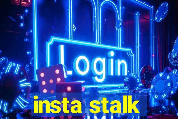 insta stalk