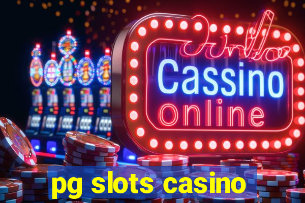 pg slots casino