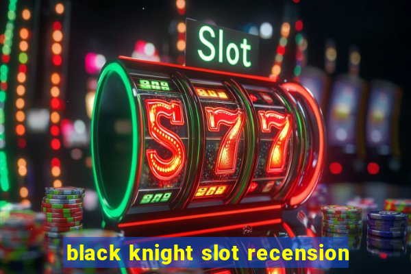 black knight slot recension