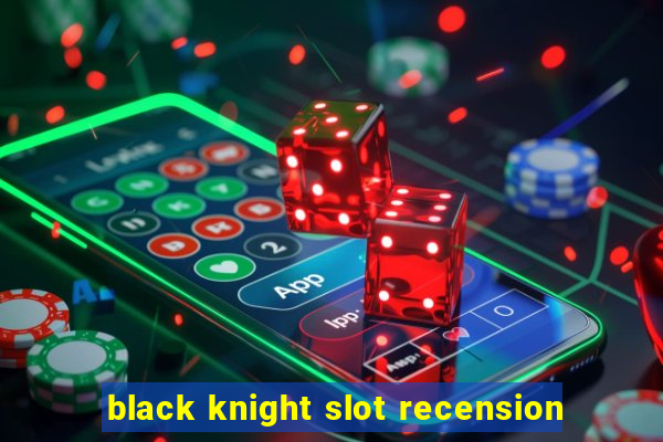 black knight slot recension