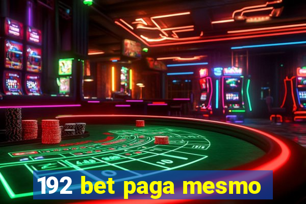 192 bet paga mesmo