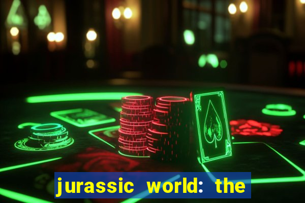 jurassic world: the game apk dinheiro infinito