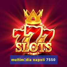 multim铆dia napoli 7550