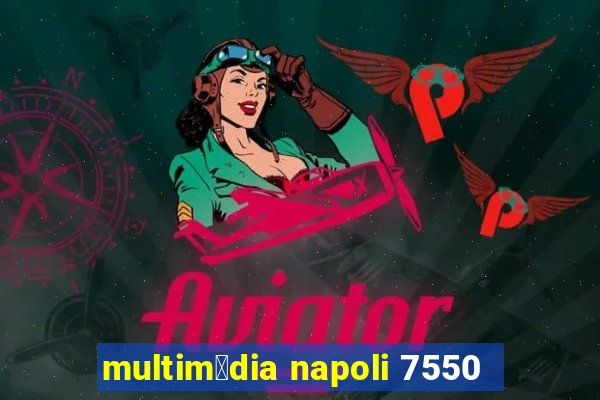 multim铆dia napoli 7550