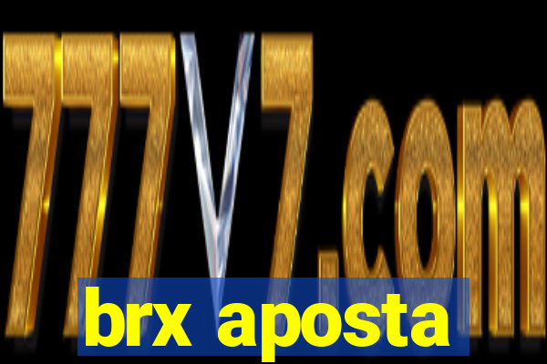 brx aposta