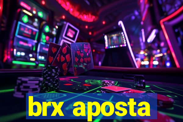 brx aposta